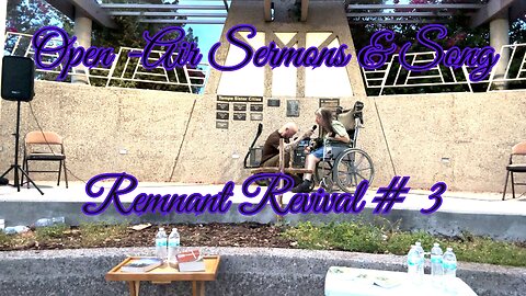 Open Air Sermons & Song - Remnant Revival # 3