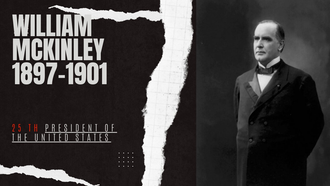 "From Ohio to the Oval Office: The Legacy of President William McKinley"