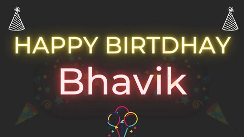 Happy Birthday to Bhavik - Birthday Wish From Birthday Bash