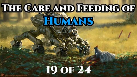 The Care and Feeding of Humans Pt.19 of 24