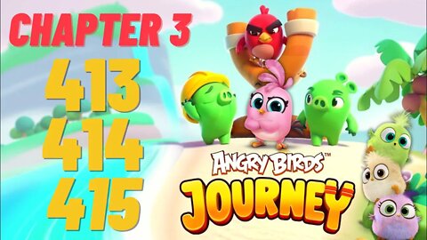 Angry Birds Journey - CHAPTER 3 - STARRY DESERT - LEVEL 413-414-415 - Gameplay Walkthrough