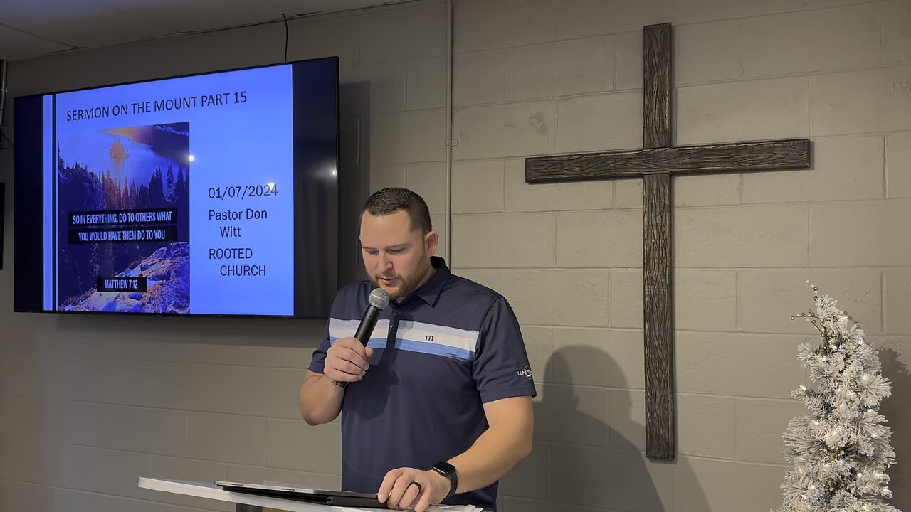 01/07/2024 Pastor Don Witt - Sermon on the Mount Part 15