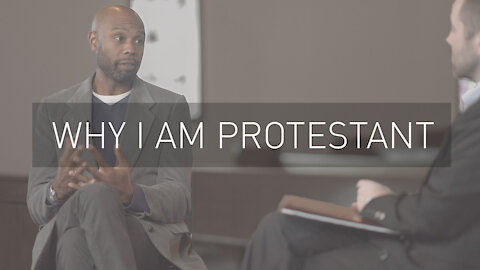 Why I am Protestant | with Pastor Philip Duncanson