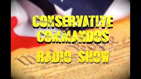 CONSERVATIVE COMMANDOS RADIO SHOW.