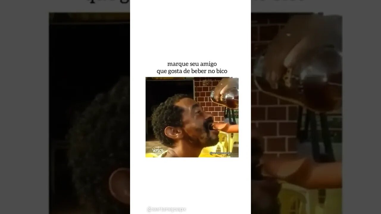 manda pra seu amigo que gosta de tomar na boquinha