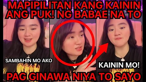 DIDILAAN MO! KAKAININ MO ANG PUK! NG BABAE NA TO KAHIT AYAW MO PAG GINAWA NIYA TO SAYO