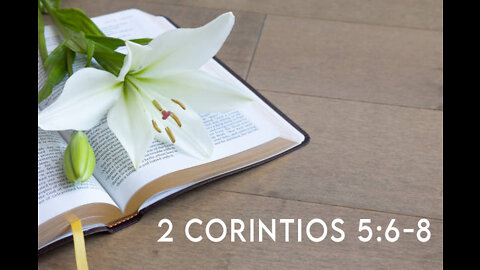 2 Corintios 5:6-8