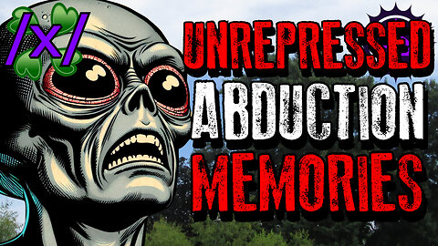 Unrepressed Alien Abduction Memories | 4chan /x/ Grey Greentext Stories Thread