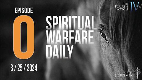 Spiritual Warfare Daily - Episode 000