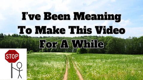 I’ve Been Meaning To Make This Video For A While