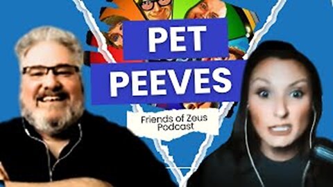 Top 50 Pet Peeves | Friends of Zeus Podcast episode 185