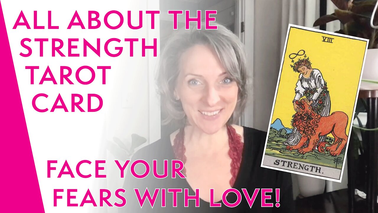 The STRENGTH Tarot Card and You!