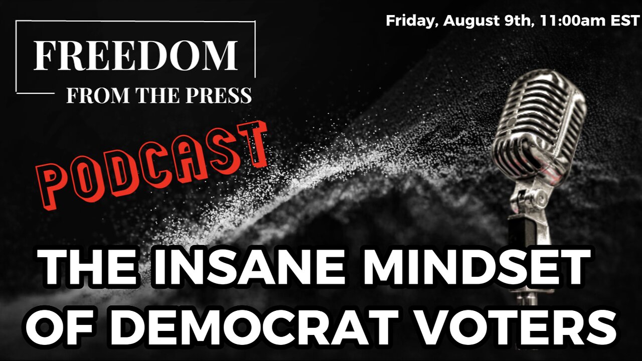 The Insane Mindset of Democrat Voters