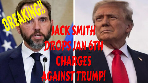 TRUMP JAN 6TH CHARGES DROPPED AS JACK SMITH RUNS SCARED OF HIS ELECTION MUST WATCH!