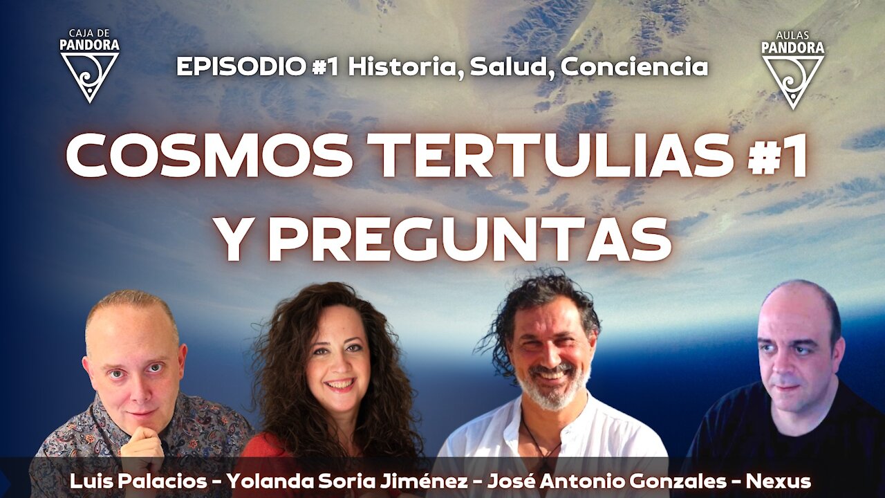 COSMOS TERTULIAS #1 CONTESTAMOS TUS PREGUNTAS con Yolanda Soria, Luis Palacios, Nexus y José Antonio