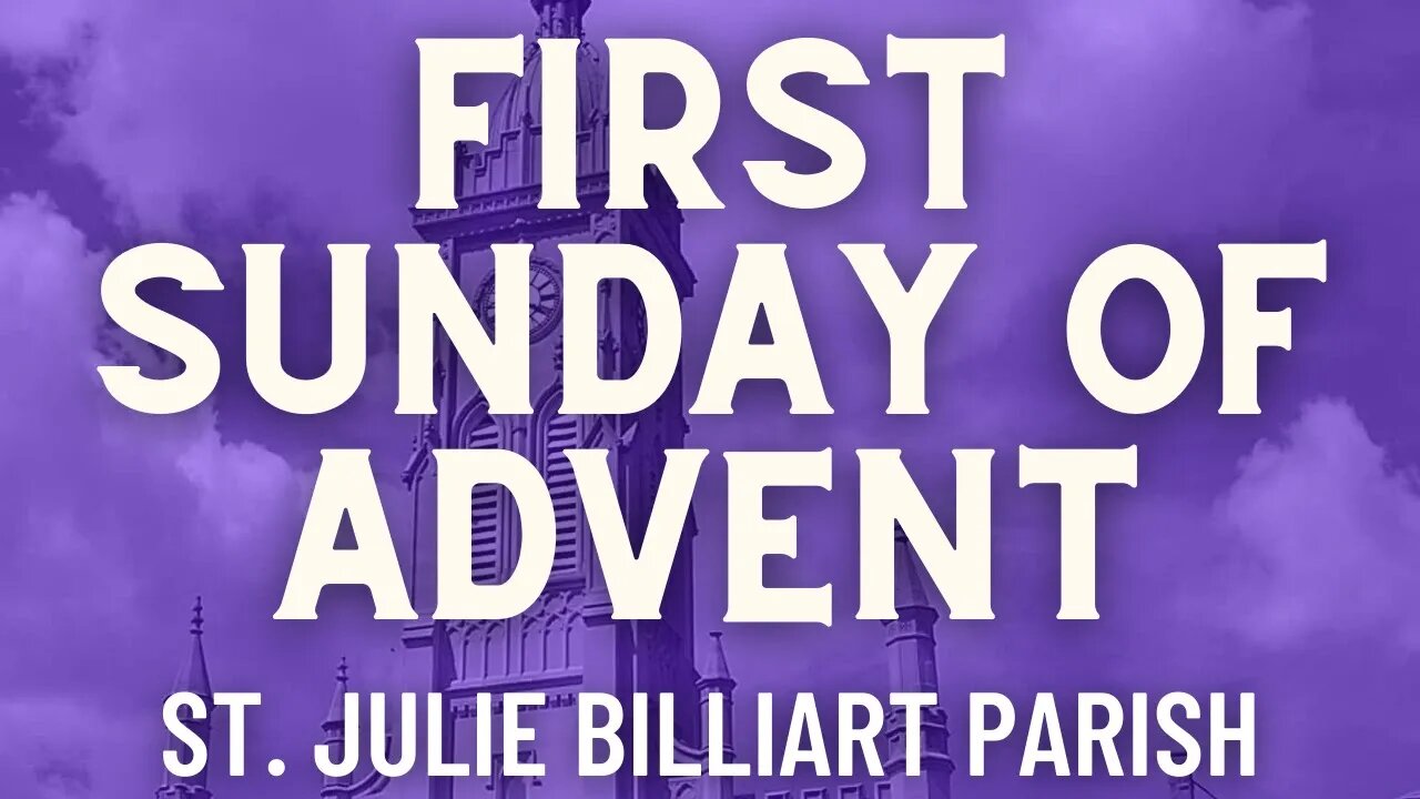 First Sunday of Advent - Mass from St. Julie Billiart Parish - Hamilton, Ohio