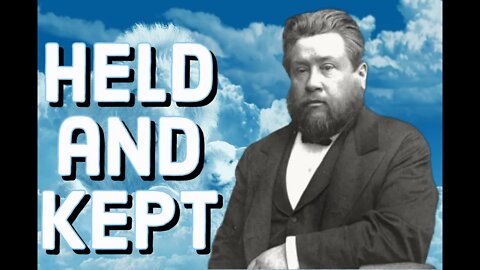 Held and Kept - Charles Spurgeon Sermon (C.H. Spurgeon) | Christian Audiobook | Kept By God