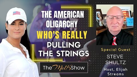 Mel K Joins Steve Shultz Of Elijah Streams On The American Oligarchy ICYMI