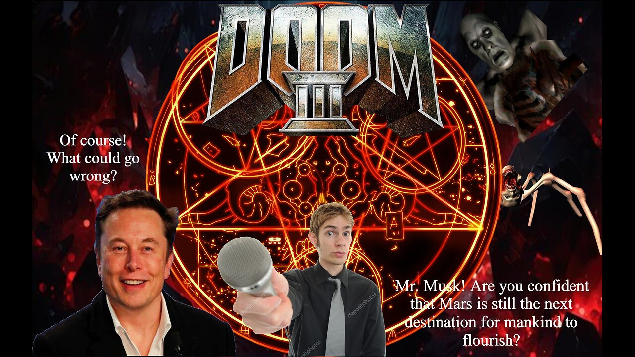 Is Elon Musk Sure He Wants to Colonize Mars?; Let's Play Doom 3, Episode 3
