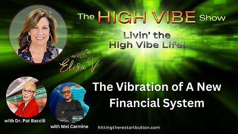 The Vibration of A New Financial System | The High Vibe Show with Elisa V