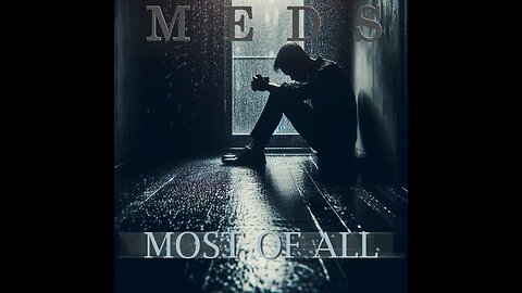 Most of All - Meds