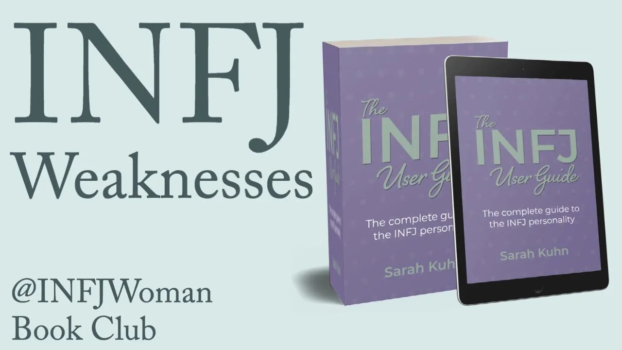 The INFJ User Guide Book Club - Chapter 8 INFJ Weaknesses