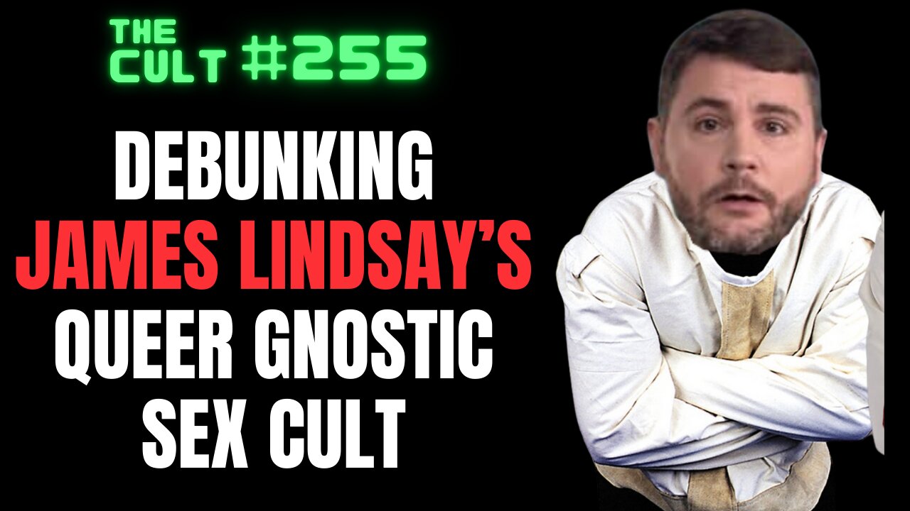 The Cult #255: Karlyn debunks James Lindsay's Queer Gnostic Sex Cult Theory