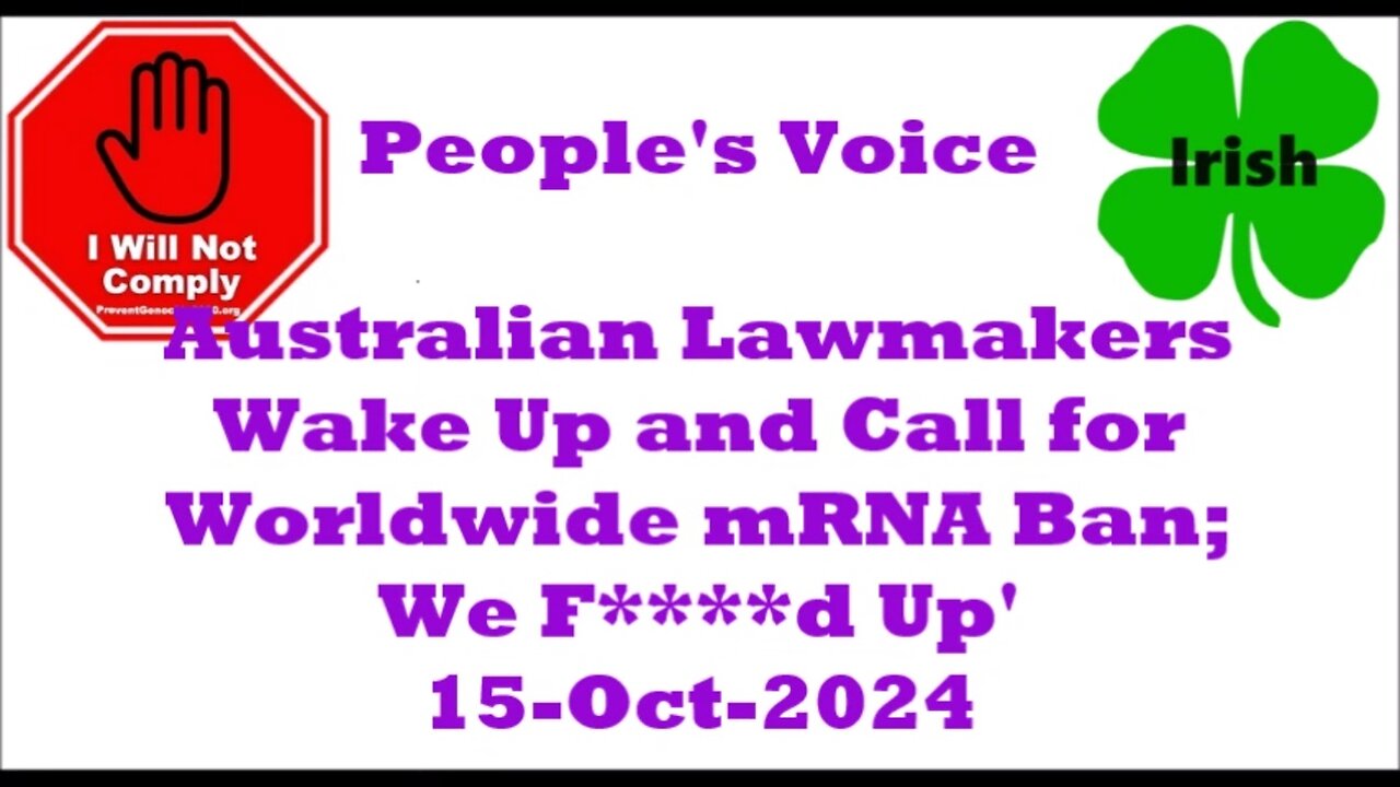 Australian Lawmakers Wake Up and Call for Worldwide mRNA Ban; We F d Up' 15-Oct-2024