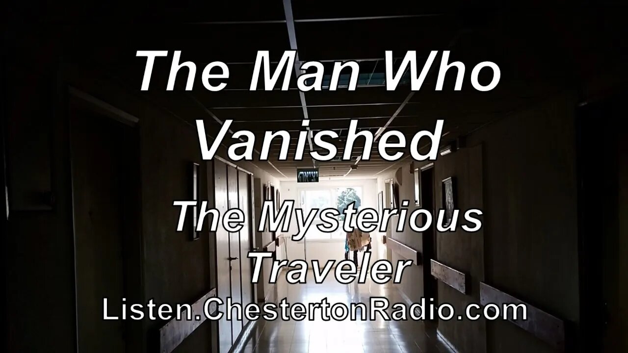 The Man Who Vanished - Mysterious Traveler