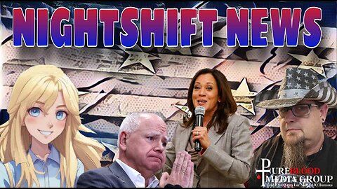 NIGHTSHIFT NEWS: KAMALA'S CAMPAIGN IN FULL PANIC MODE, NEWS AND MORE