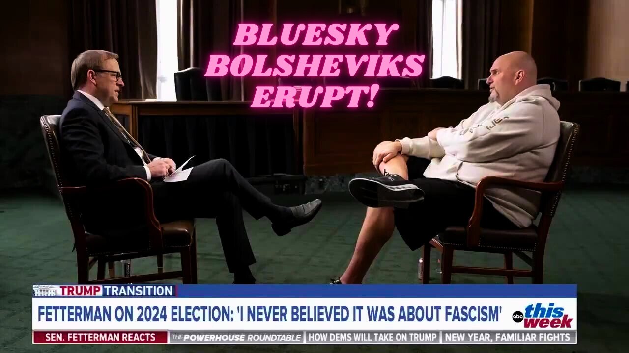 Bluesky Bolsheviks Wild Reactions to Fetterman's ABC Interview