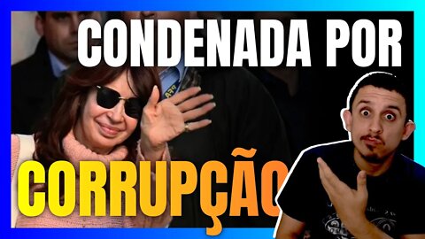 CRISTINA KIRCHNER, amiguinha do LULA, é condenada a SEIS ANOS DE CADEIA por CORRUPÇÃO