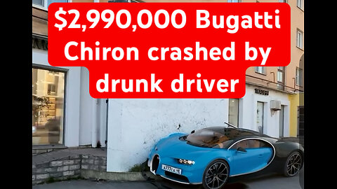 $2,990,000 Bugatti Chiron crashed by drunk driver
