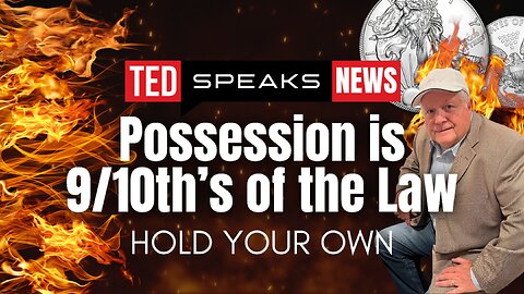 Possession is 9/10’s of the Law ~ Hold Your Own