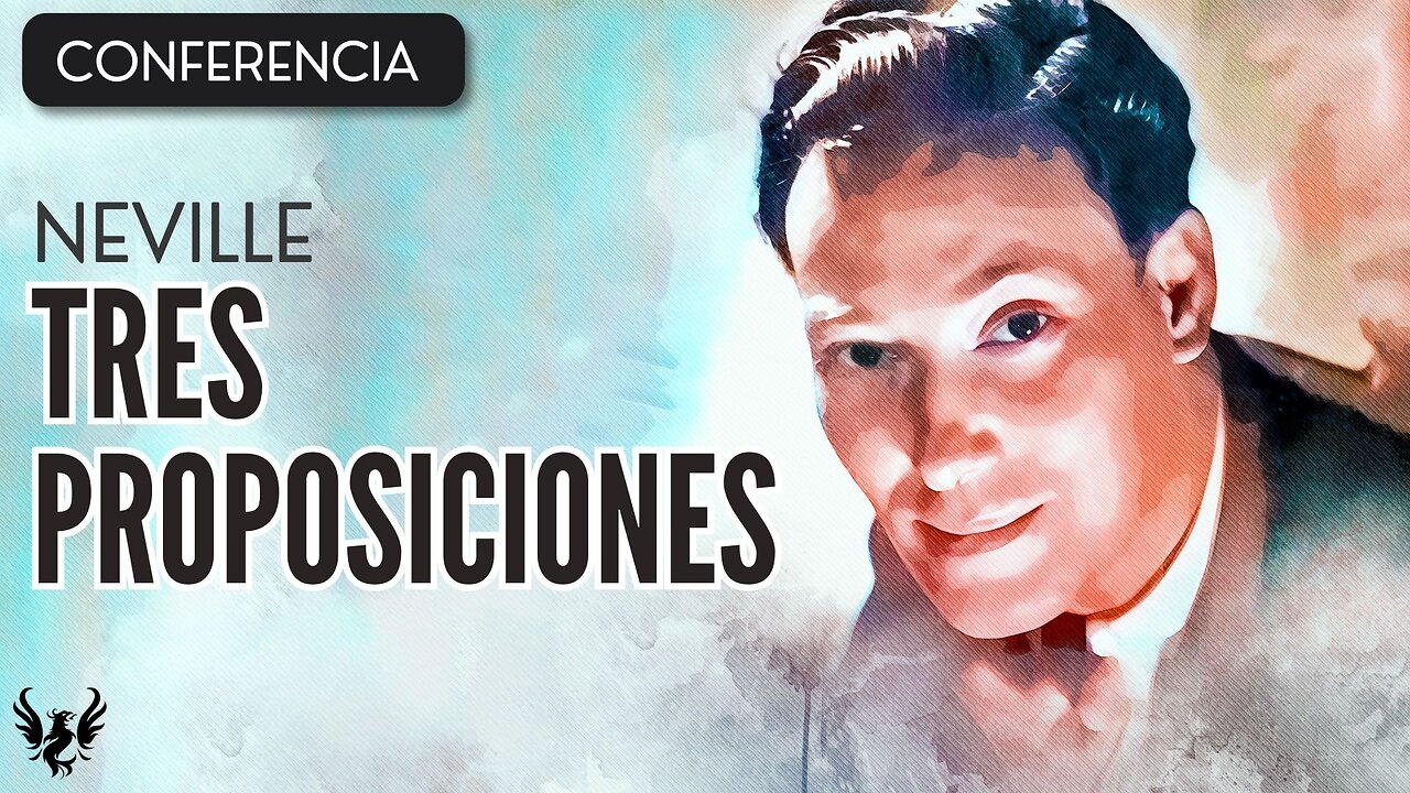 💥 NEVILLE GODDARD ❯ Tres Proposiciones ❯ CONFERENCIA COMPLETA 📚