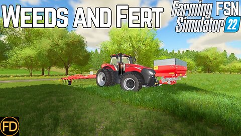 Weeds and Fert on FSN (Farm Sim Network) Farming Simulator 22 | Hobo Hollow 4x