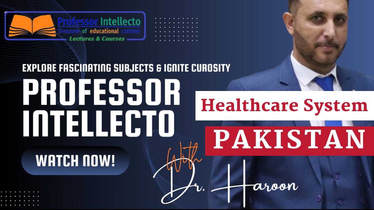 What is inside Healthcare system of Pakistan | Professor-Intellecto