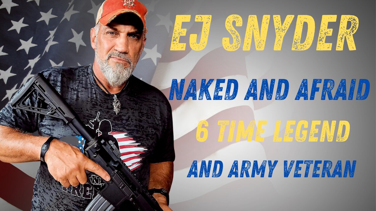 EJ Snyder Naked and Afraid 6 time Legend and Army Veteran