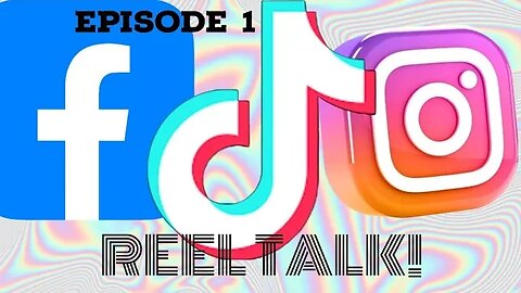 REEL TALK EPISODE 1
