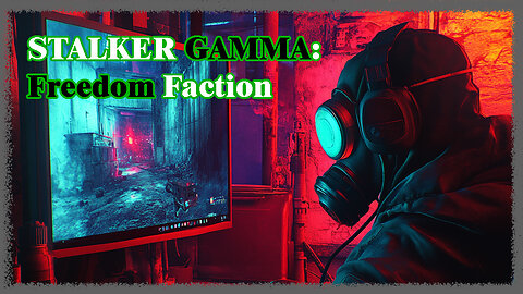 STALKER GAMMA: Freedom Faction