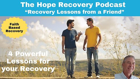Recovery Lessons from a Friend