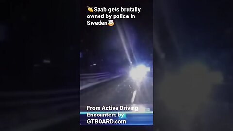 🤯Saabs gets brutally owned by police in Sweden. Active Driving encounters by GTBOARD.com #sweden #po