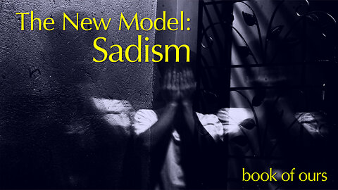 The New Model: Sadism