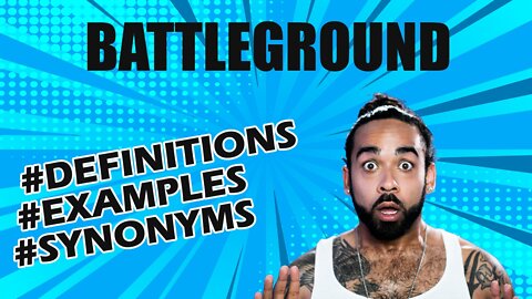 Definition and meaning of the word "battleground"