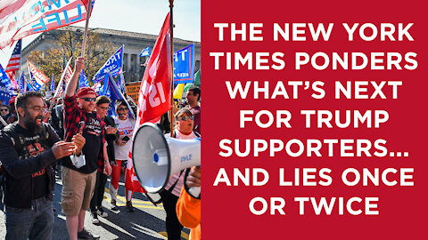The New York Times ponders what's next for Trump supporters....and lies at least half a dozen times.
