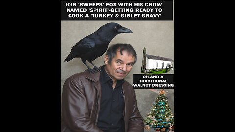 'SWEEPS' FOX-COOKING PRE-CHRISTMAS-TURKEY-GIBLET GRAVY-DRESSING WITH HIS SINGING 'SPIRIT' CROW