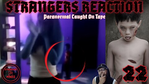 STRANGERS REACTION. Paranormal Caught On Tape. Paranormal Investigator Reacts. Episode 22
