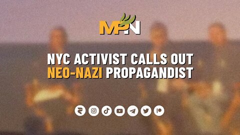 NYC Activist Calls Out Neo-Nazi Propagandist