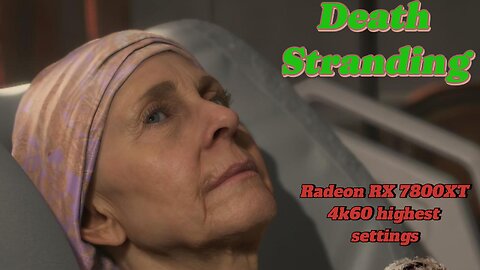 Death Stranding: AMD RX 7800XT. 4k 60 ultra settings.