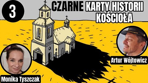 Czarne karty historii kościoła cz.3 - Artur Wójtowicz